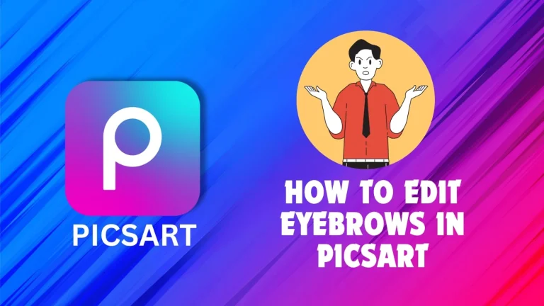 HOW TO EDIT EYEBROWS IN PICSART