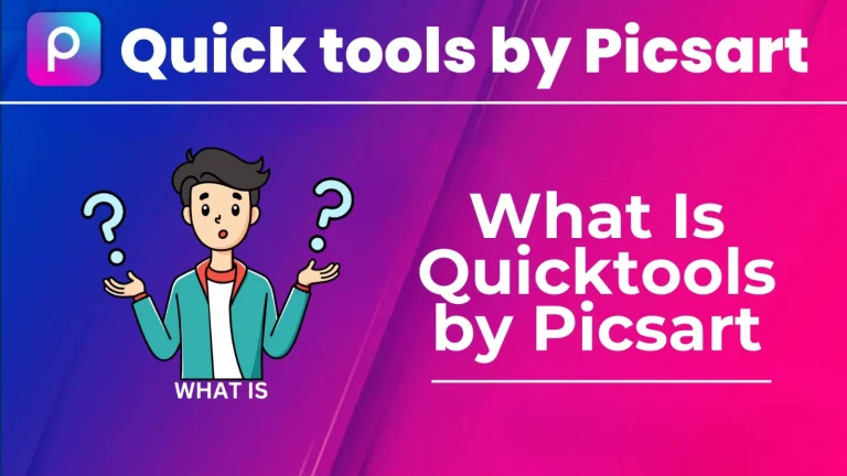 What is Quicktools by Picsart